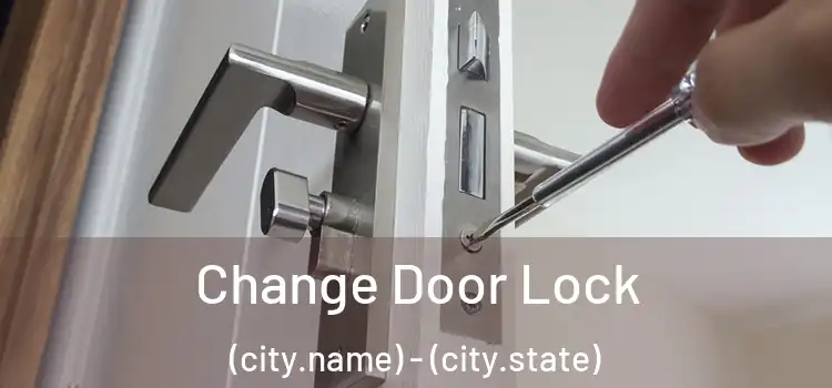  Change Door Lock (city.name) - (city.state)